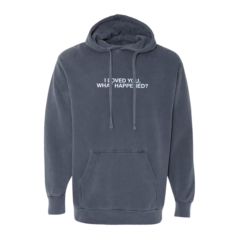 I Loved You, What Happened? Denim Blue Hoodie Front